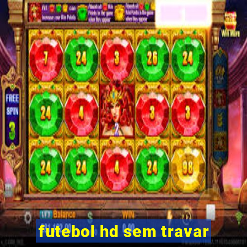 futebol hd sem travar